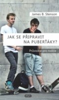Kniha: Jak se připravit na puberťáky? (James B. Stenson). AXIS, 2017 Kniha: Jak se připravit na puberťáky? (James B. Stenson). AXIS, 2017