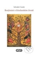 Kniha: Rozjímání o křesťanském životě (Salvador Canals). AXIS, 2017 Kniha: Rozjímání o křesťanském životě (Salvador Canals). AXIS, 2017