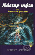 Kniha: Nástup mýtu aneb Prima dárek pro Aahze (Robert Asprin). Perseus, 2003 Kniha: Nástup mýtu aneb Prima dárek pro Aahze (Robert Asprin). Perseus, 2003