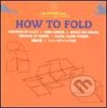 Kniha: How to Fold (Laurence K. Withers). Pepin Press, 2003 Kniha: How to Fold (Laurence K. Withers). Pepin Press, 2003