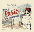 Kniha: Paříž pro pokročilé (Hana Fialová), 2017 Kniha: Paříž pro pokročilé (Hana Fialová), 2017