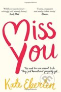 Kniha: Miss You (Kate Eberlen). Pan Macmillan, 2017 Kniha: Miss You (Kate Eberlen). Pan Macmillan, 2017