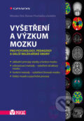 Kniha: Vyšetření a výzkum mozku (Miroslav Orel a Roman Procházka). Grada, 2017 Kniha: Vyšetření a výzkum mozku (Miroslav Orel a Roman Procházka). Grada, 2017