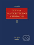 Novinky v gastroenterologii a hepatologii II - Július Špičák a kolektiv, Grada, 2017