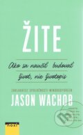 Kniha: Žite (Jason Wachob). NOXI, 2017 Kniha: Žite (Jason Wachob). NOXI, 2017