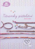 Kniha: Náramky přátelství (Florence Bellot). Víkend, 2017 Kniha: Náramky přátelství (Florence Bellot). Víkend, 2017