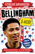 Kniha: Bellingham je macher! (Simon Mugford). Slovart, 2025 Kniha: Bellingham je macher! (Simon Mugford). Slovart, 2025