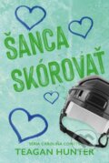 Kniha: Šanca skórovať (Teagan Hunter), 2024 Kniha: Šanca skórovať (Teagan Hunter), 2024