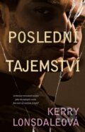 Kniha: Poslední tajemství (Kerry Lonsdale). Ikar CZ, 2025 Kniha: Poslední tajemství (Kerry Lonsdale). Ikar CZ, 2025