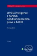 Kniha: Umělá inteligence z pohledu antidiskriminačního práva a GDPR (Andrej Lobotka). Wolters Kluwer ČR, 2024 Kniha: Umělá inteligence z pohledu antidiskriminačního práva a GDPR (Andrej Lobotka). Wolters Kluwer ČR, 2024