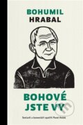Kniha: Bohové jste vy (Bohumil Hrabal). Biblion, 2024 Kniha: Bohové jste vy (Bohumil Hrabal). Biblion, 2024