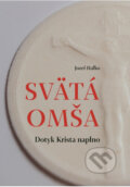 Kniha: Svätá omša (Jozef Haľko). Postoj Media, 2024 Kniha: Svätá omša (Jozef Haľko). Postoj Media, 2024