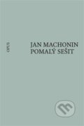 Kniha: Pomalý sešit (Jan Machonin). Opus, 2024 Kniha: Pomalý sešit (Jan Machonin). Opus, 2024