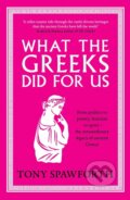 Kniha: What the Greeks Did for Us (Tony Spawforth). Yale University Press, 2024 Kniha: What the Greeks Did for Us (Tony Spawforth). Yale University Press, 2024
