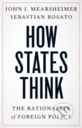 Kniha: How States Think (John J. Mearsheimer a Sebastian Rosato). Yale University Press, 2024 Kniha: How States Think (John J. Mearsheimer a Sebastian Rosato). Yale University Press, 2024