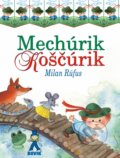 Kniha: Mechúrik Koščúrik (Milan Rúfus). Buvik, 2024 Kniha: Mechúrik Koščúrik (Milan Rúfus). Buvik, 2024
