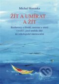 Kniha: Žít a umírat ... a žít (Michal Slaninka). Malvern, 2024 Kniha: Žít a umírat ... a žít (Michal Slaninka). Malvern, 2024