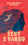 E-kniha: Ženy z Vardø (Kiran Millwood Hargrave), 2024 E-kniha: Ženy z Vardø (Kiran Millwood Hargrave), 2024