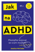 Kniha: Jak na ADHD (Jessica McCabe). Jan Melvil publishing, 2025 Kniha: Jak na ADHD (Jessica McCabe). Jan Melvil publishing, 2025