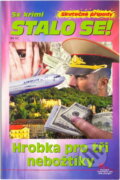Kniha: Hrobka pro tři nebožtíky (Jan J. Vaněk). Pražská vydavatelská společnost, 2017 Kniha: Hrobka pro tři nebožtíky (Jan J. Vaněk). Pražská vydavatelská společnost, 2017