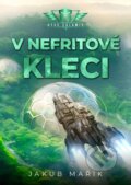Kniha: V nefritové kleci (Jakub Mařík). Mystery Press, 2024 Kniha: V nefritové kleci (Jakub Mařík). Mystery Press, 2024