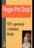 Kniha: 101 experimentů z každodenní filosofie (Roger-Pol Droit). Miloš Uhlíř - Baset, 2003 Kniha: 101 experimentů z každodenní filosofie (Roger-Pol Droit). Miloš Uhlíř - Baset, 2003