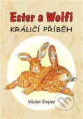 Kniha: Ester a Wolfi (Václav Engler). ArtKrist, 2024 Kniha: Ester a Wolfi (Václav Engler). ArtKrist, 2024