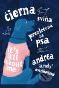 Kniha: Čierna sviňa prezlečená za psa (Andrea Ostrihoňová), 2024 Kniha: Čierna sviňa prezlečená za psa (Andrea Ostrihoňová), 2024