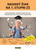 Kniha: Nadaný žiak na 1. stupni ZŠ (Jana Rohová). Raabe, 2024 Kniha: Nadaný žiak na 1. stupni ZŠ (Jana Rohová). Raabe, 2024