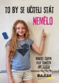 Kniha: To by se učiteli stát nemělo (Robert Čapek, Filip Šimeček a Jiří Karen). Raabe CZ, 2024 Kniha: To by se učiteli stát nemělo (Robert Čapek, Filip Šimeček a Jiří Karen). Raabe CZ, 2024