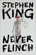 Kniha: Never Flinch (Stephen King). Scribner, 2025 Kniha: Never Flinch (Stephen King). Scribner, 2025