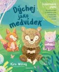 Kniha: Dýchej jako medvídek (Kira Willey). Nakladatelství Fragment, 2025 Kniha: Dýchej jako medvídek (Kira Willey). Nakladatelství Fragment, 2025