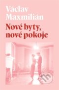 Kniha: Nové byty, nové pokoje (Václav Maxmilián). Nakladatelství Lidové noviny, 2024 Kniha: Nové byty, nové pokoje (Václav Maxmilián). Nakladatelství Lidové noviny, 2024