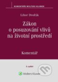 Kniha: Zákon o posuzování vlivů na životní prostředí (Libor Dvořák). Wolters Kluwer ČR, 2024 Kniha: Zákon o posuzování vlivů na životní prostředí (Libor Dvořák). Wolters Kluwer ČR, 2024