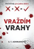 Kniha: Vraždím vrahy (S.T. Ashman), 2025 Kniha: Vraždím vrahy (S.T. Ashman), 2025