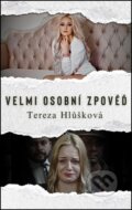 Kniha: Velmi osobní zpověď (Tereza Hlůšková). Solis, 2024 Kniha: Velmi osobní zpověď (Tereza Hlůšková). Solis, 2024