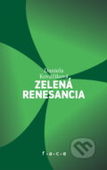 Kniha: Zelena renesancia (Daniela Kováčiková). OZ FACE, 2024 Kniha: Zelena renesancia (Daniela Kováčiková). OZ FACE, 2024