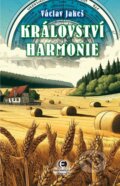 Kniha: Království harmonie (Václav Jakeš). Epocha, 2024 Kniha: Království harmonie (Václav Jakeš). Epocha, 2024