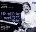 Audiokniha: Už mi lásko není 20 let (Jiří Zmožek a Markéta Zahradníková). Supraphon, 2024 Audiokniha: Už mi lásko není 20 let (Jiří Zmožek a Markéta Zahradníková). Supraphon, 2024