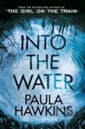 Kniha: Into the Water (Paula Hawkins). Transworld, 2017 Kniha: Into the Water (Paula Hawkins). Transworld, 2017