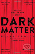 Kniha: Dark Matter (Blake Crouch). Pan Macmillan, 2016 Kniha: Dark Matter (Blake Crouch). Pan Macmillan, 2016