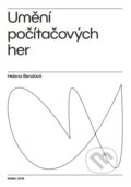 Kniha: Umění počítačových her (Helena Bendová). Akademie múzických umění, 2017 Kniha: Umění počítačových her (Helena Bendová). Akademie múzických umění, 2017