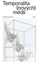 Kniha: Temporalita (nových) médií (Tomáš Dvořák). Akademie múzických umění, 2017 Kniha: Temporalita (nových) médií (Tomáš Dvořák). Akademie múzických umění, 2017