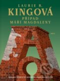 Kniha: Případ Máří Magdaleny (Laurie R. King). Argo, 2017 Kniha: Případ Máří Magdaleny (Laurie R. King). Argo, 2017