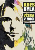 Kniha: Kdes byla včera v noci (Lynn Crosbie). XYZ, 2017 Kniha: Kdes byla včera v noci (Lynn Crosbie). XYZ, 2017