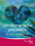 Kniha: Umělcova cesta pro rodiče (Julia Cameronová). Maitrea, 2017 Kniha: Umělcova cesta pro rodiče (Julia Cameronová). Maitrea, 2017