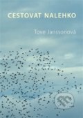 Cestovat nalehko - Tove Jansson, 2017