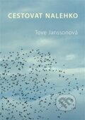 Kniha: Cestovat nalehko (Tove Jansson). Orsini, 2017 Kniha: Cestovat nalehko (Tove Jansson). Orsini, 2017