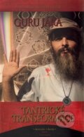 Kniha: Tantrické transformace (Guru Jára). Bondy, 2017 Kniha: Tantrické transformace (Guru Jára). Bondy, 2017