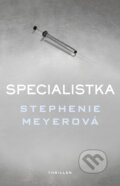 Kniha: Specialistka (Stephenie Meyer). Egmont ČR, 2017 Kniha: Specialistka (Stephenie Meyer). Egmont ČR, 2017